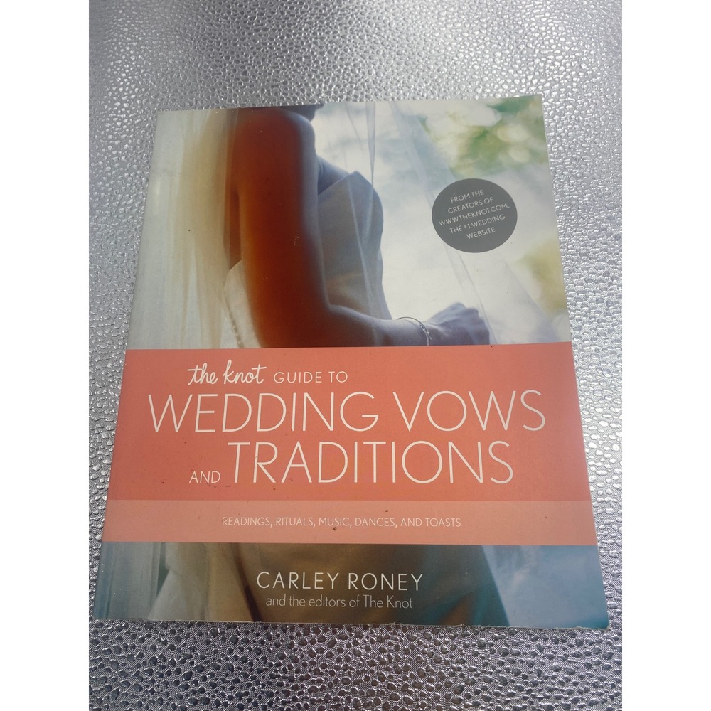 The Knot Guide to Wedding Vows and Traditions Carley Roney Paperback WeddingBook